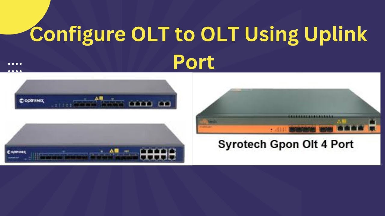 OLT to OLT Configuration  | How to connect OLT to OLT using UpLink
