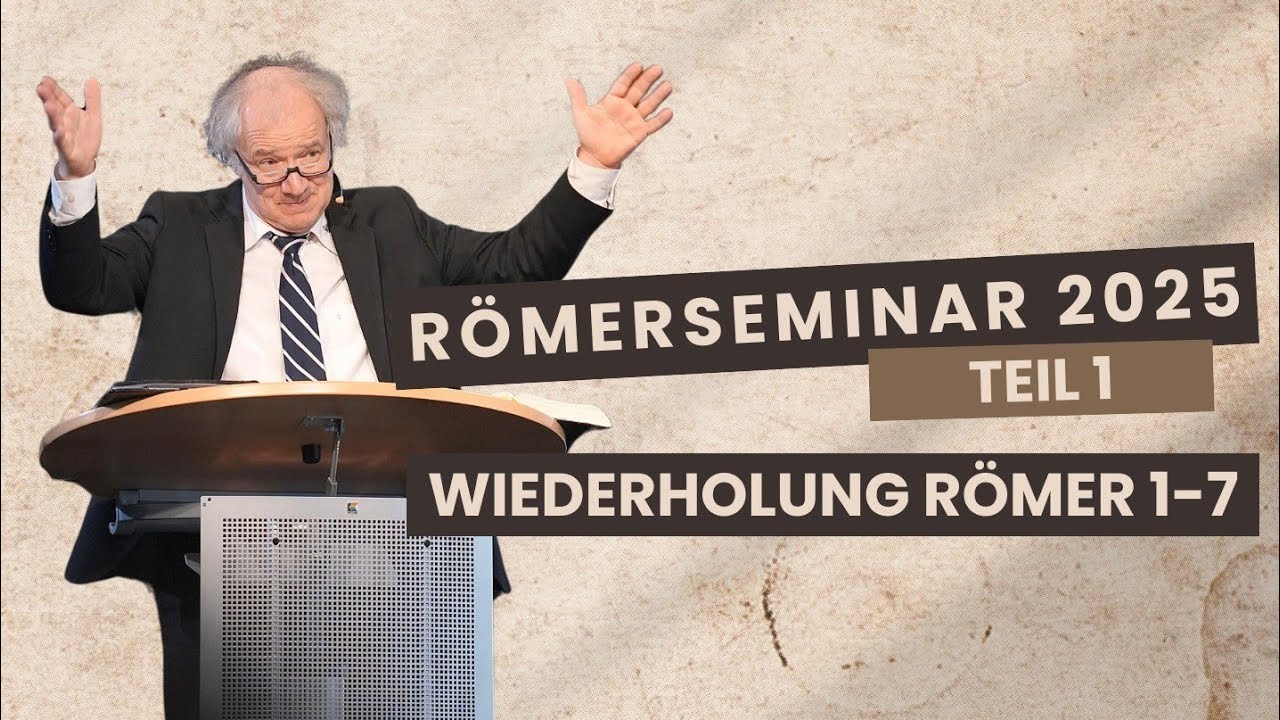 Teil1 I Auslegung Römer I Wolfgang Nestvogel @beg-hannover3226 I Römer 1-7 Wiederholung