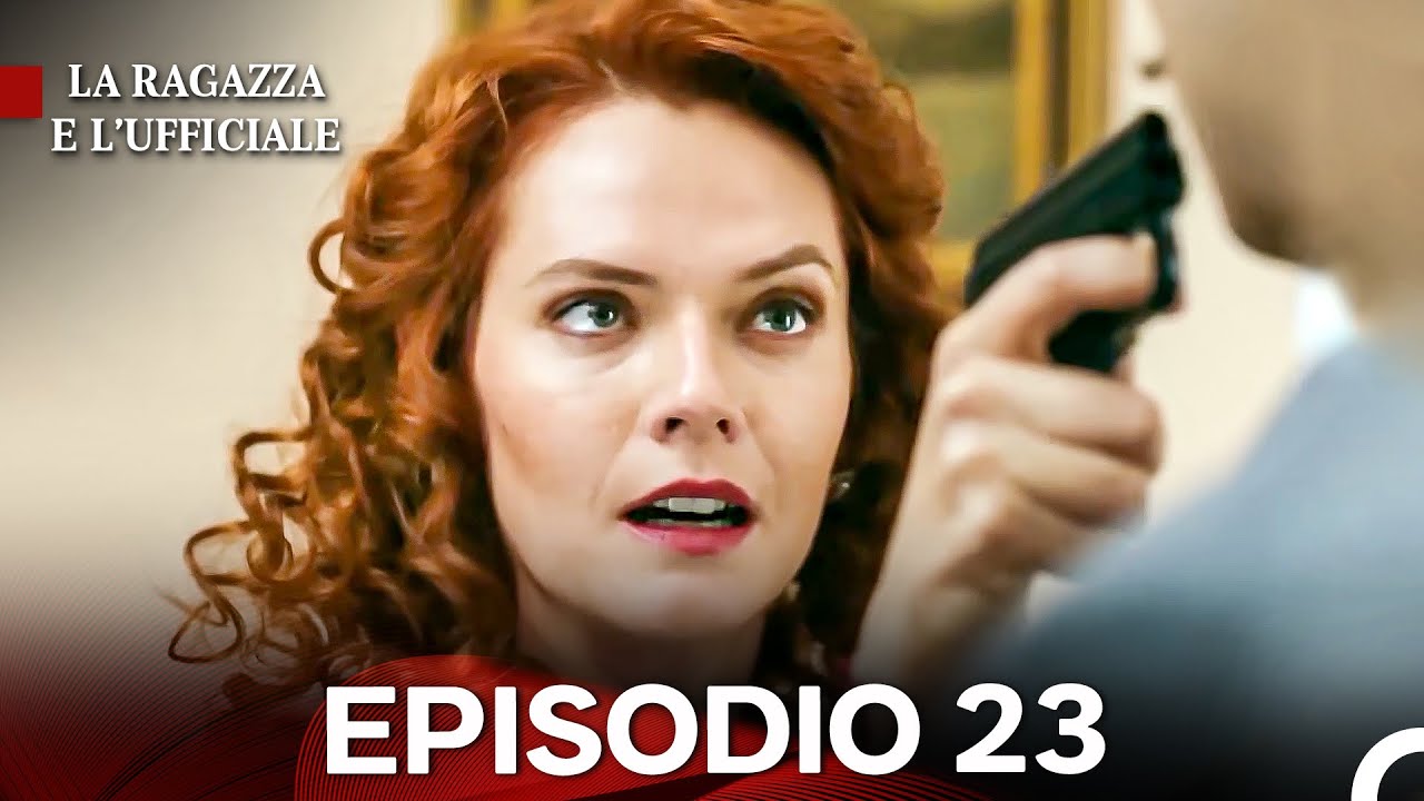 La Ragazza e L'ufficiale Episodio 23 (Doppiaggio Italiano)