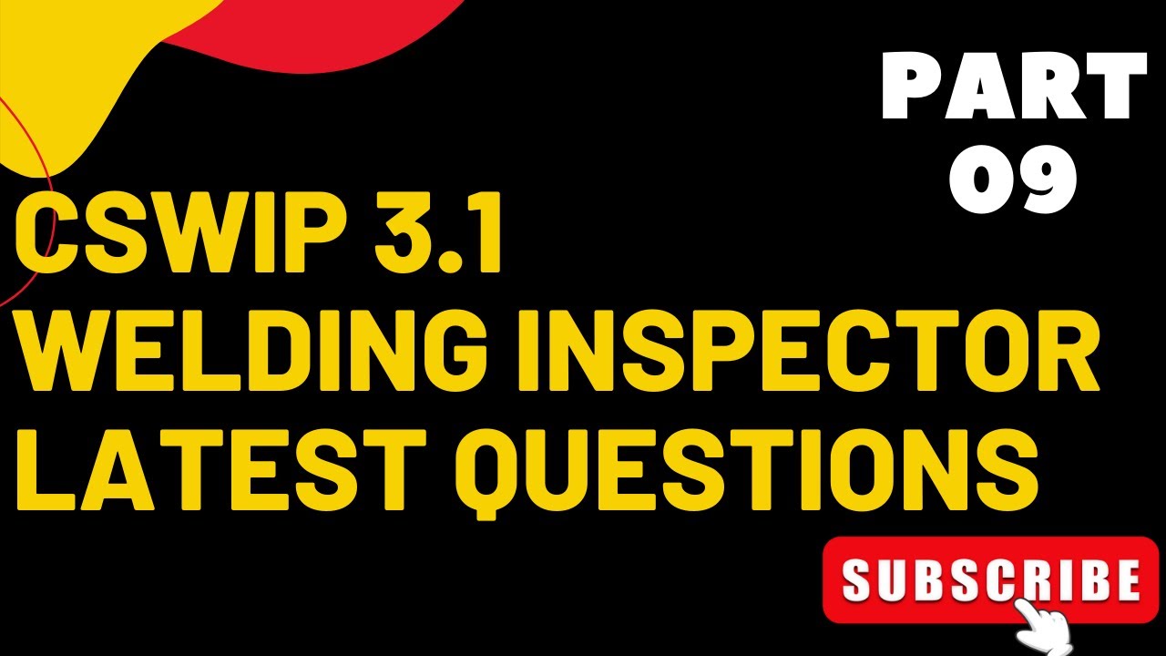 CSWIP 3.1 Welding Inspector  Exam latest Questions  [Part 9]