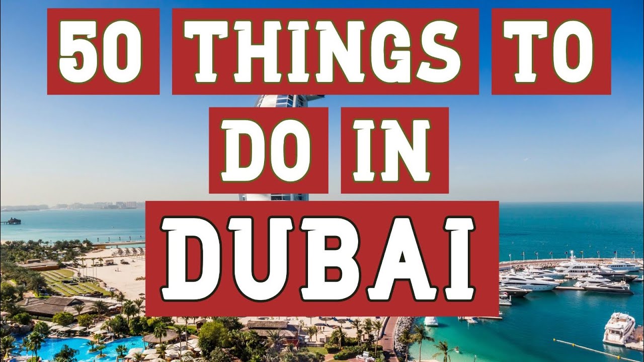 Things To Do In Dubai 2023 | 50 Things You Can Do in Dubai 2023 |