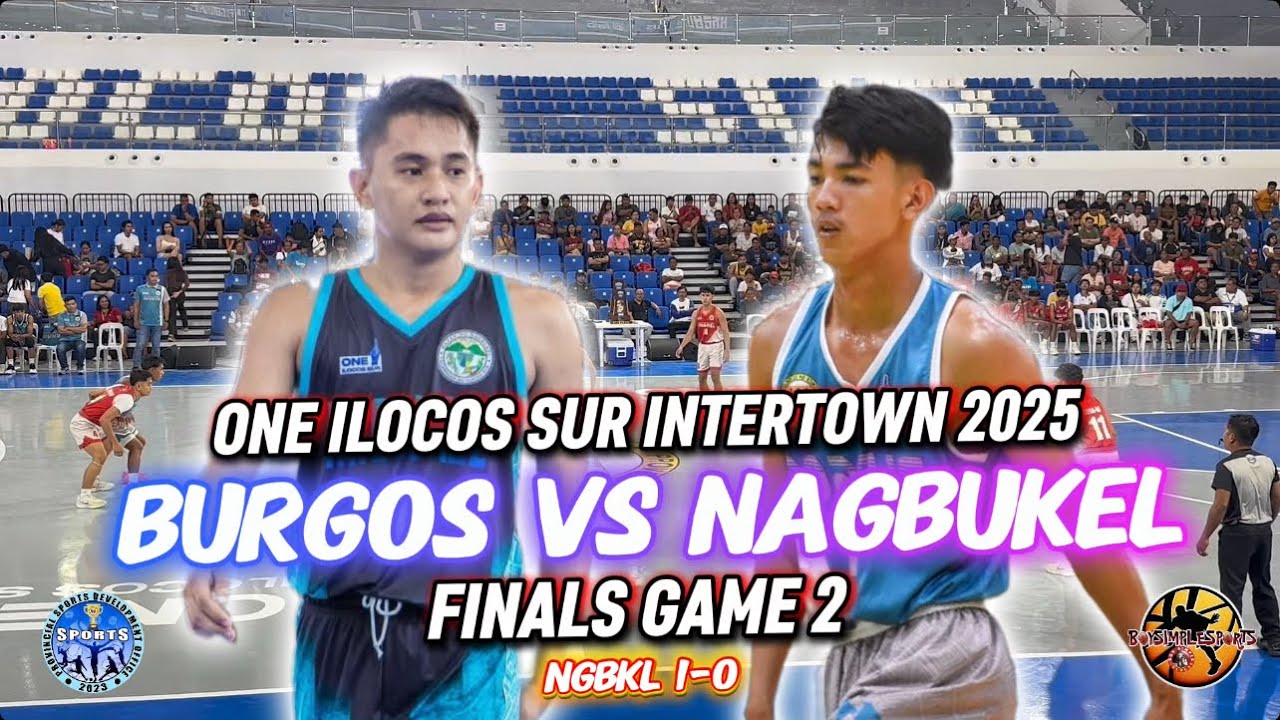 NAGBUKEL VS BURGOS FINALS G2 UPLAND 1 | ONE ILOCOS SUR INTERTOWN 2025 GAME HIGHLIGHTS 