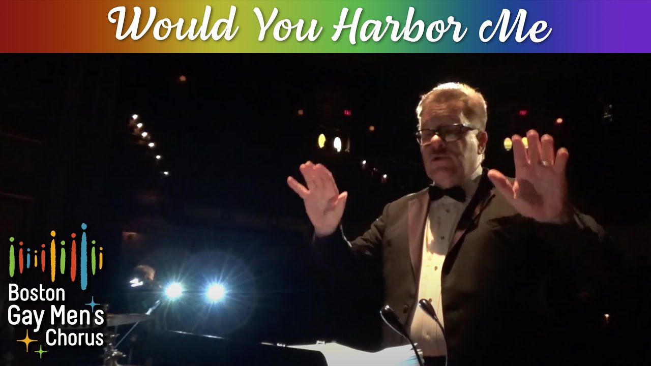 Would You Harbor Me I Boston Gay Men's Chorus
