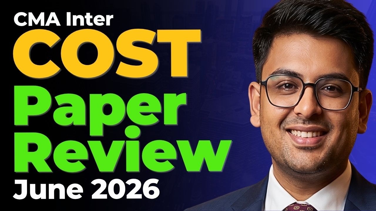 CMA Inter COST ACCOUNTING - June (2026) | Paper Review | Gourav Kabra