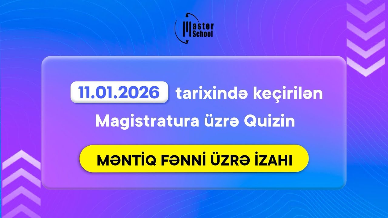 11.01.2026| Magistratura üzrə Quiz | Məntiq fənni və izahı
