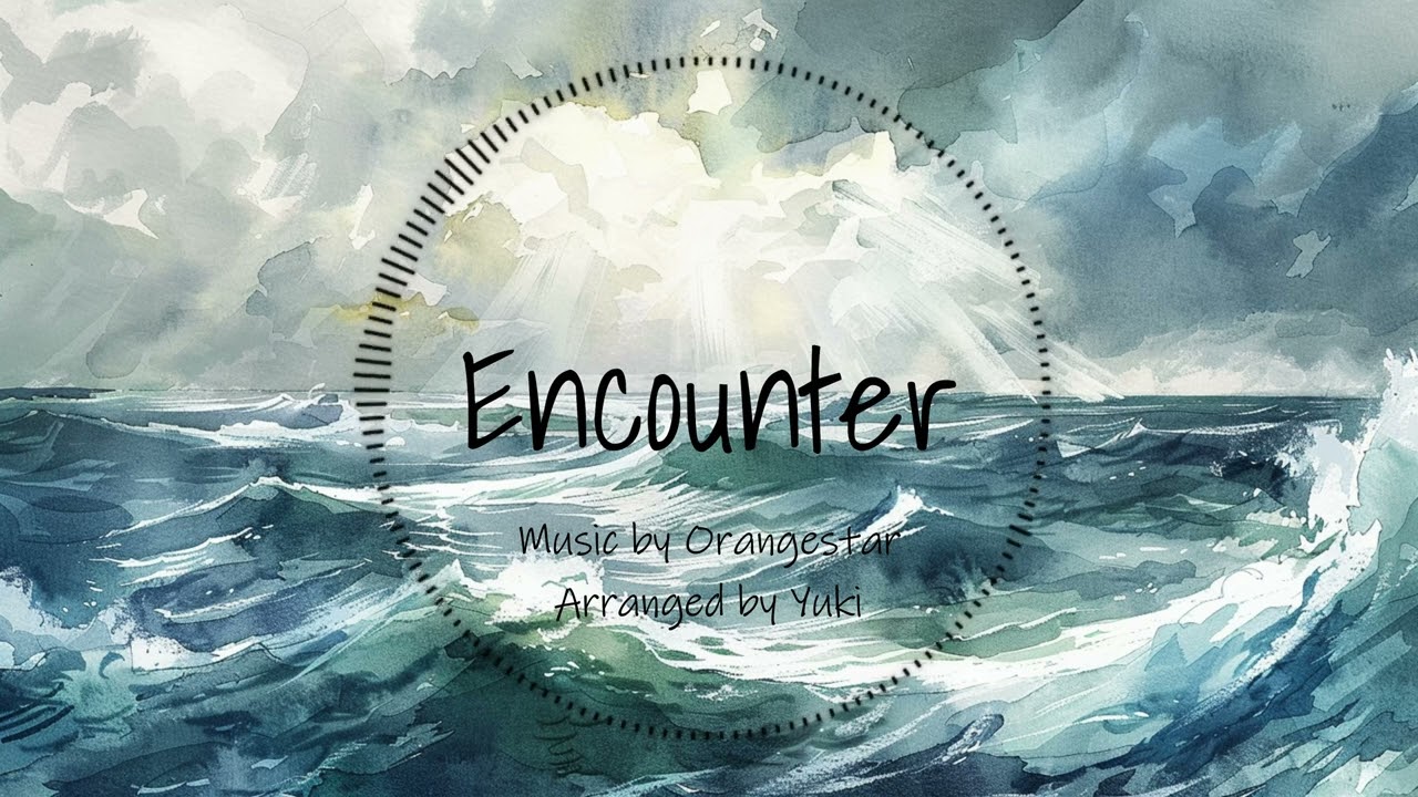 【Orangestar】Encounter アレンジ