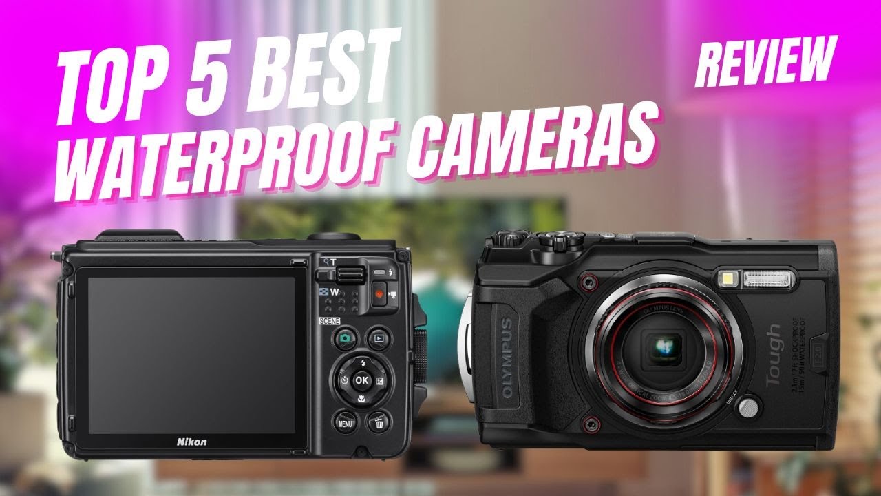 Top 5 Best Waterproof Cameras [2023] Dive into the World of Photography!