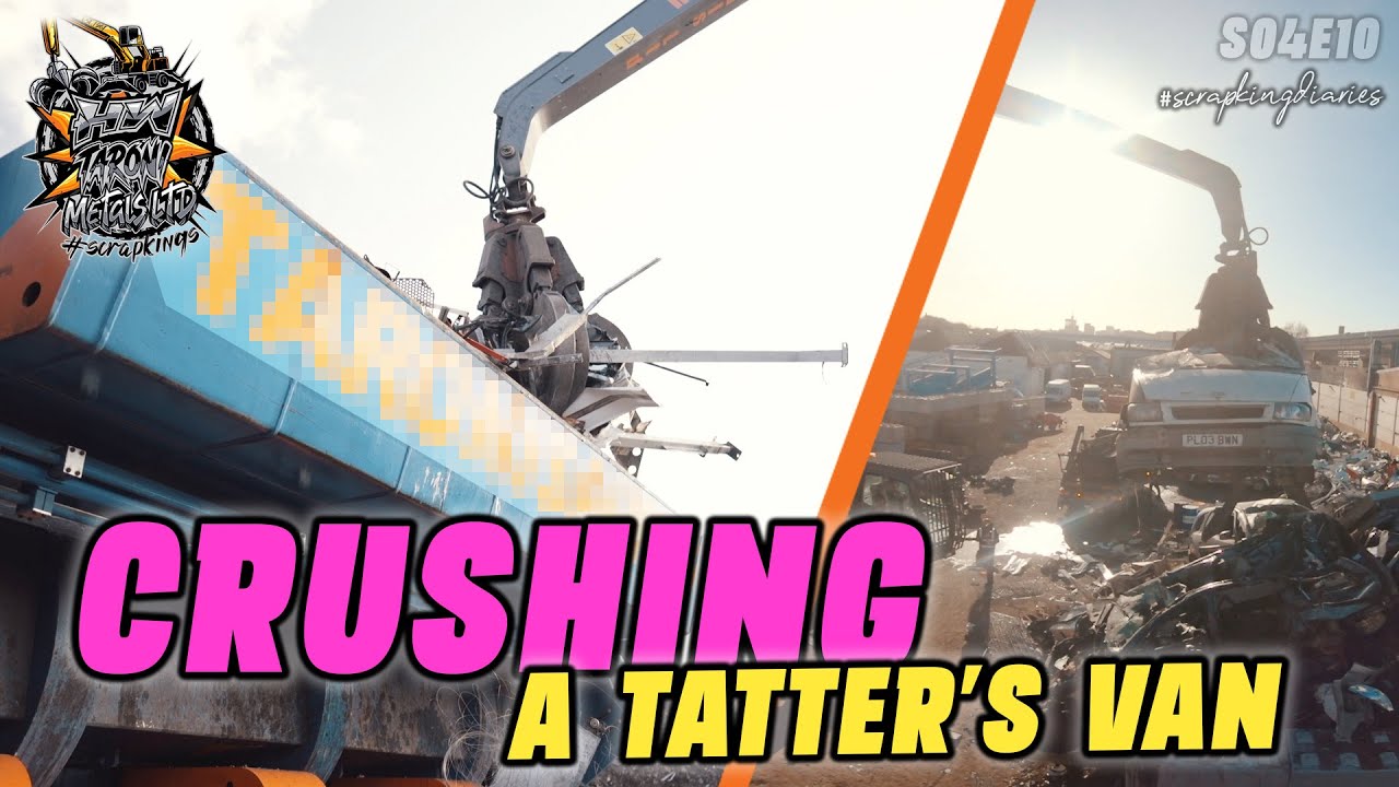 CRUSHING A TATTER'S VAN | Scrap King Diaries #S04E10