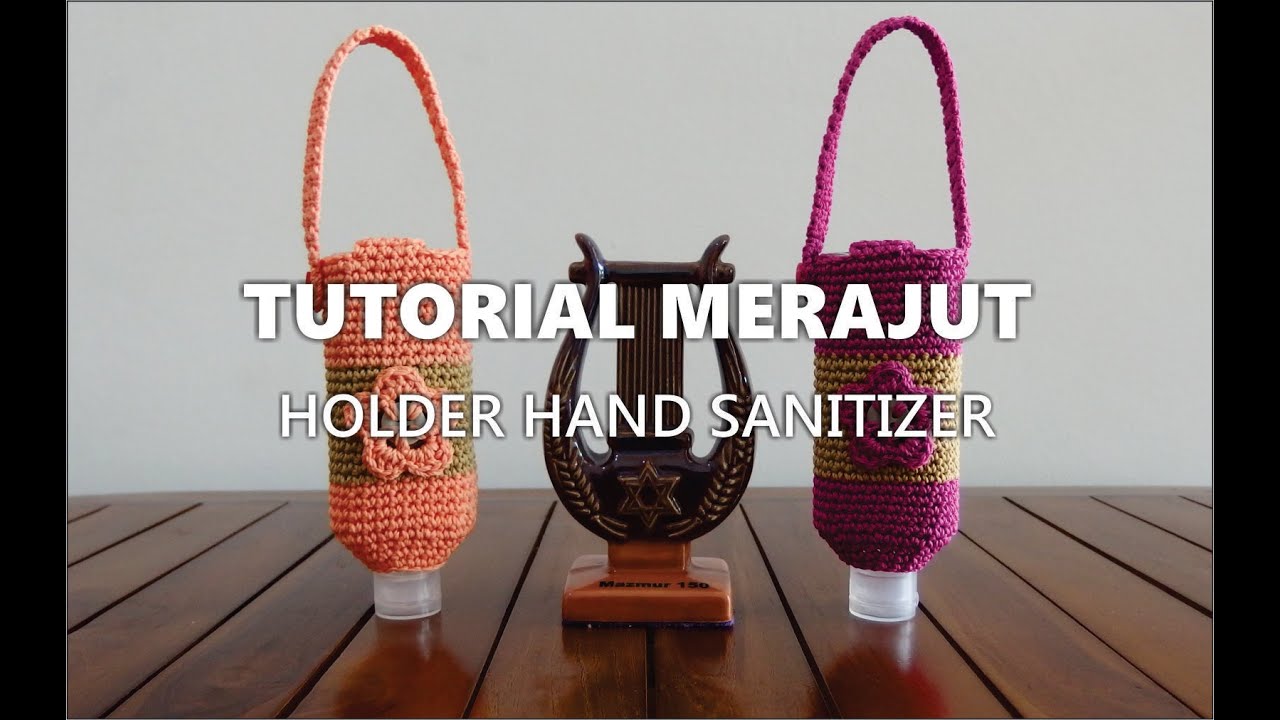 Tutorial Merajut Holder Hand Sanitizer