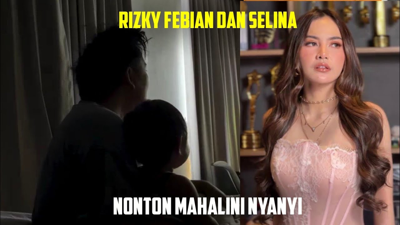 RIZKY FEBIAN DAN SELINA, NONTON MAHALINI NYANYI