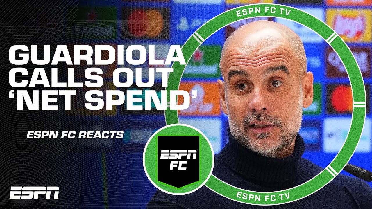 ‘HE’S DEFLECTING!’ 👀 Reacting to Pep Guardiola’s sarcastic ‘net spend’ comments | ESPN FC