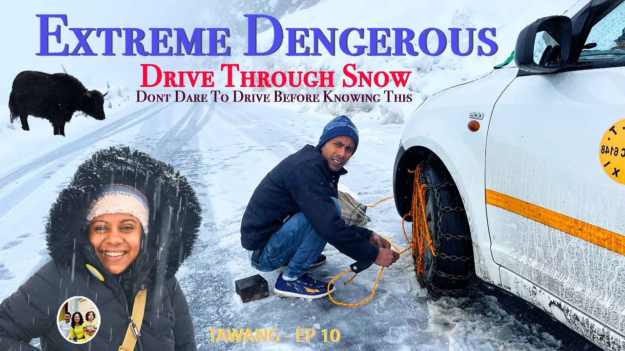 Extreme dangerous part of Tawang trip | Must know before driving in snow |  EP10