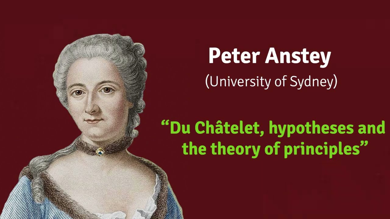Du Châtelet’s Scientific Methodology - Peter Anstey: DUC, hypotheses and the theory of principles