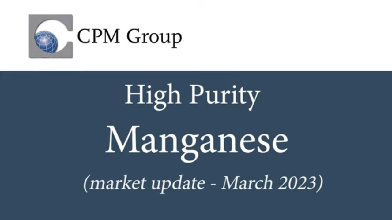 High Purity Manganese Market Update - March 2023
