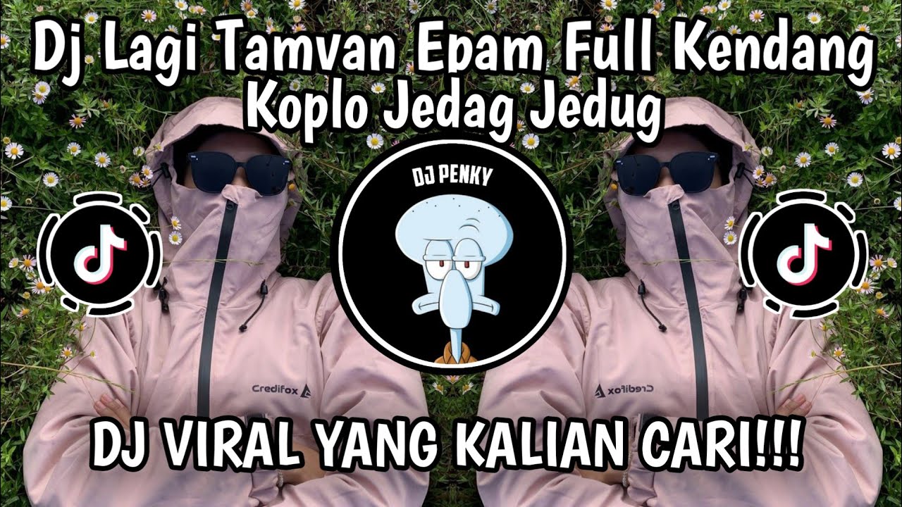 DJ LAGI TAMVAN EPAM FVNKY FULL KENDANG VIRALL TIKTOK TERBARU 2026 TREND JEDAG JEDUG YANG KALIAN CARI