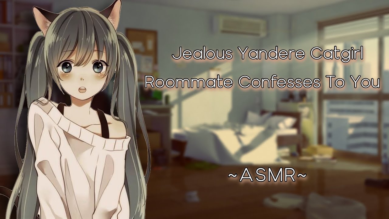 Ревнивая соседка по комнате, яндере-кошкодевочка, признаётся тебе [ASMR][F4M]