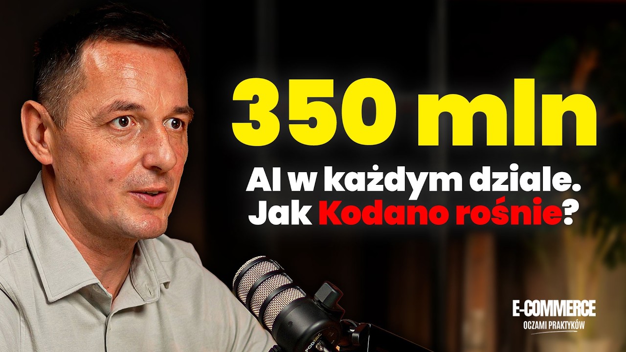 350 MLN PRZYCHODU i AI W KAŻDYM DZIALE. DROGA DO SUKCESU KODANO