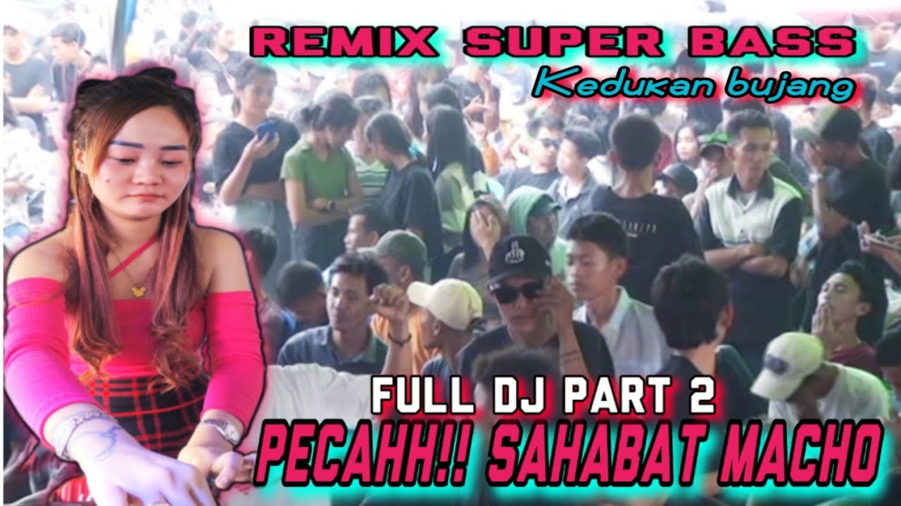 FULL DJ PART DUA OT MACHO ENTERTAINMENT // KEDUKAN BUJANG BOCOR // Fdj Debi AMOY