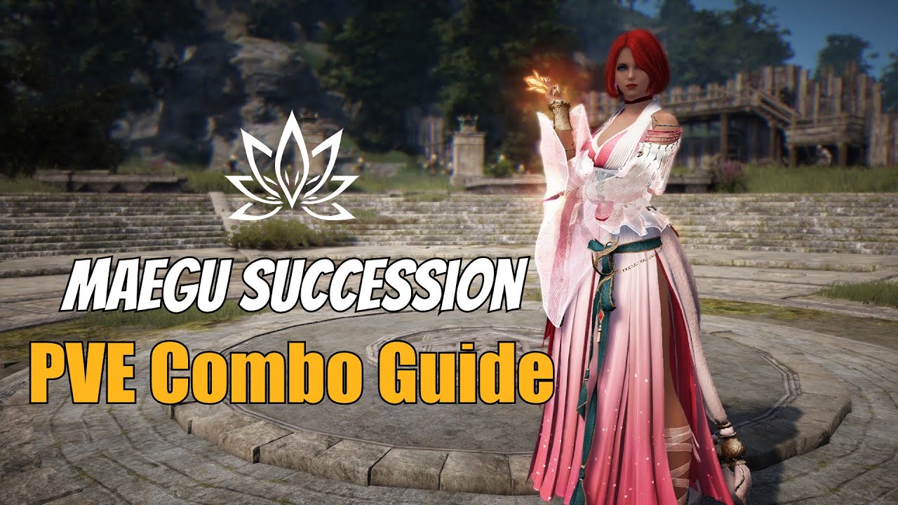 BDO | Maegu Succession - PVE Combo Guide |