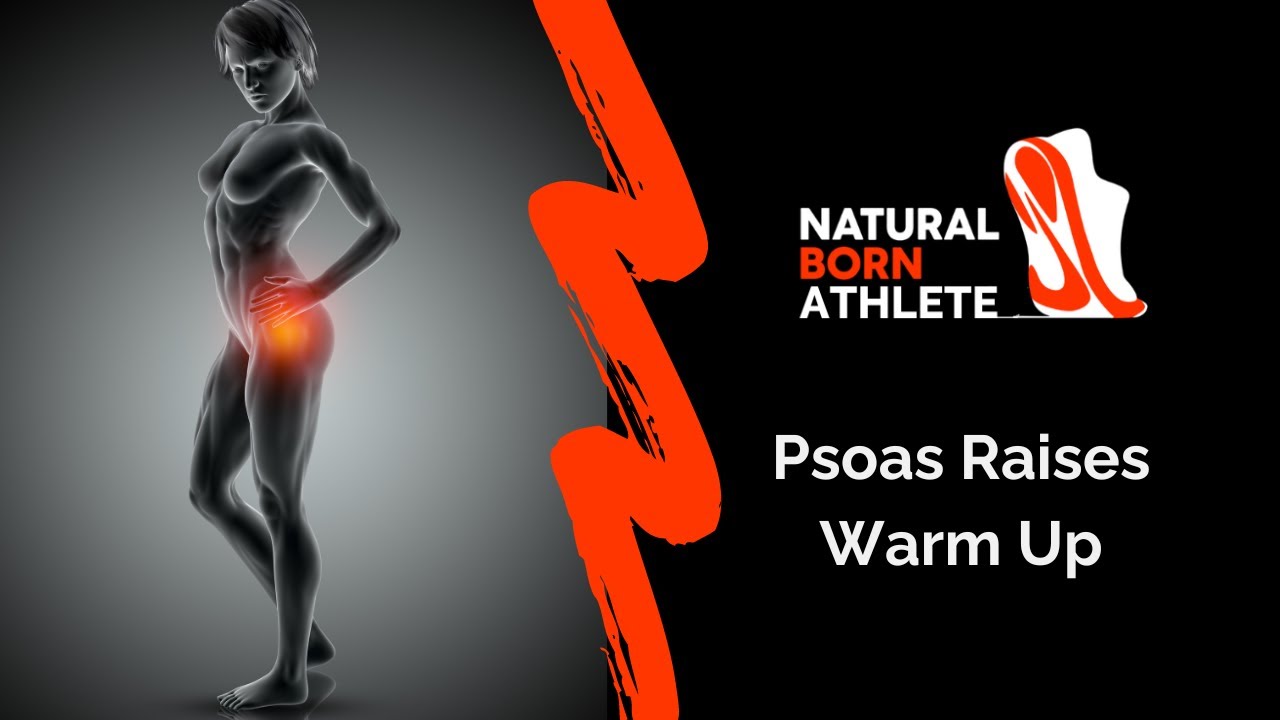 Psoas Raises Warm Up - Engage & Connect This Muscle To Elevate Your Sprinting