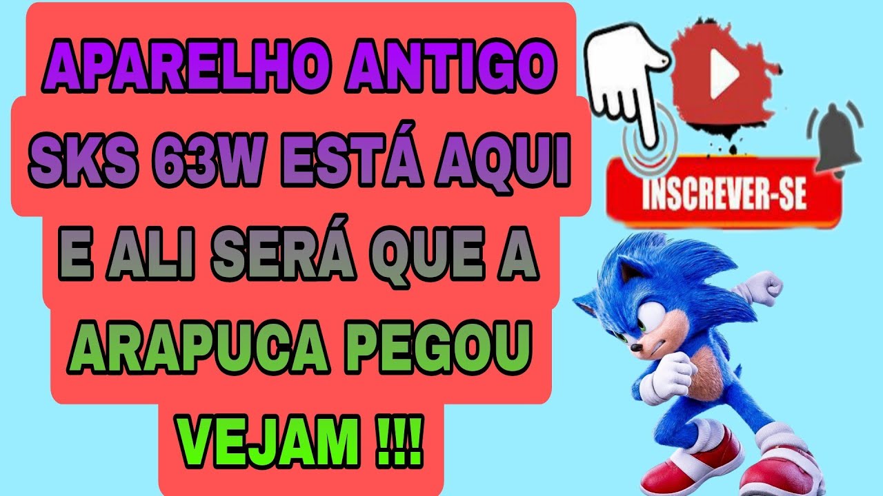 APARELHO ANTIGO SKS 63W ESTÁ AQUI E ALI  SERÁ QUE A ARAPUCA PEGOU E AGORA JA ERA VEJAM 🤔.