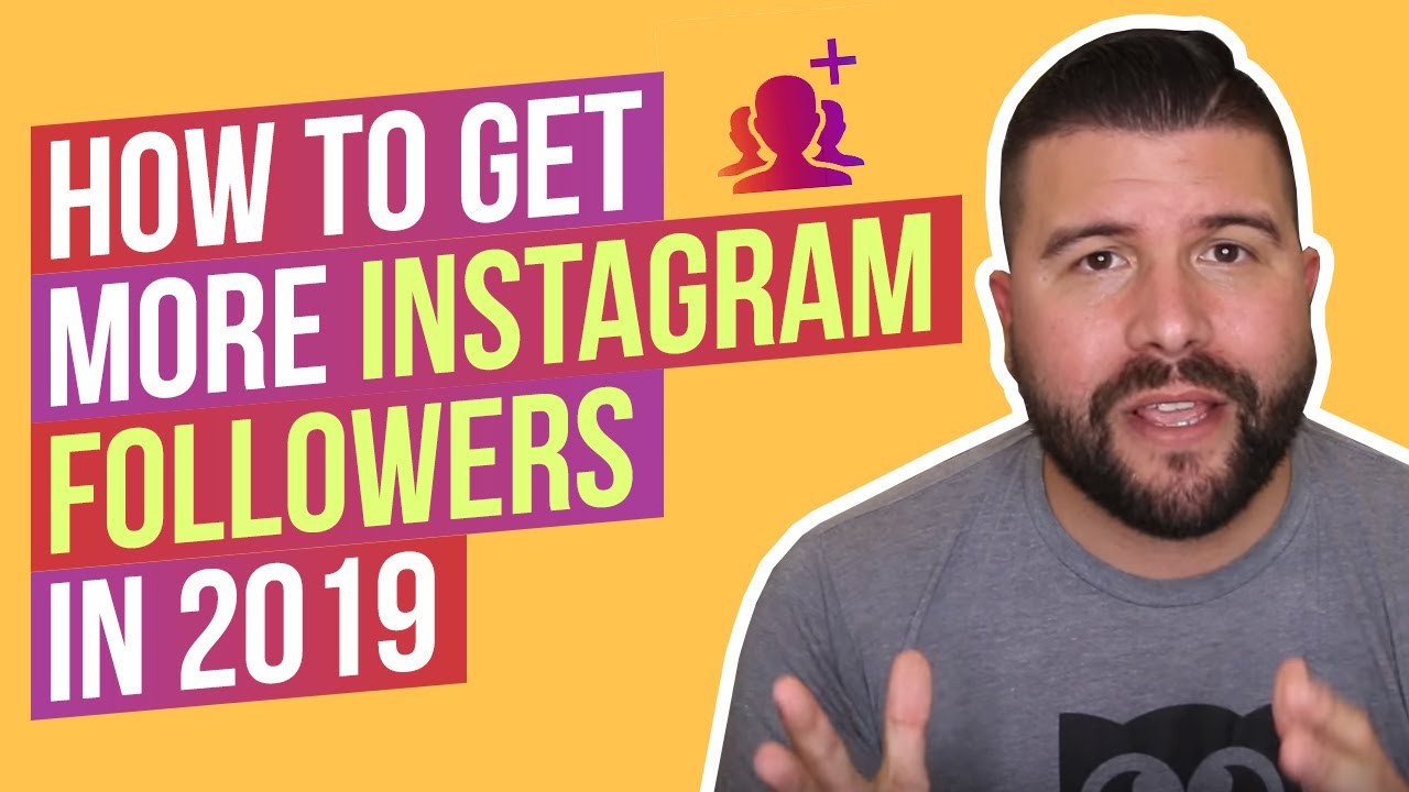 How to Get More Instagram Followers in 2019