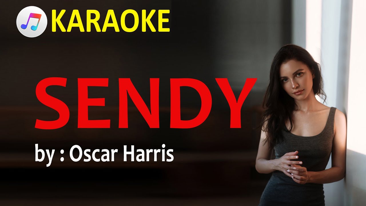 SENDY - OSCAR HARRIS | KARAOKE | OLDIES