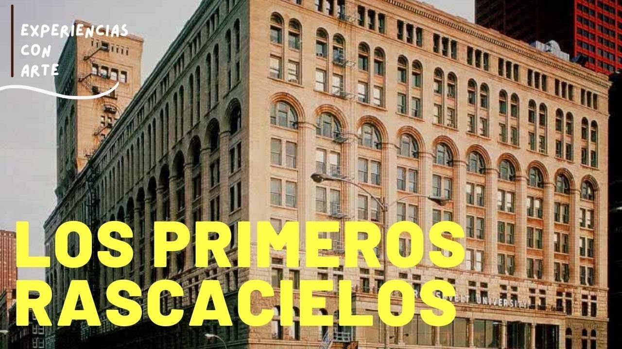 LOS PRIMEROS RASCACIELOS. La escuela de Chicago, avances tecnológicos y primeras construcciones.