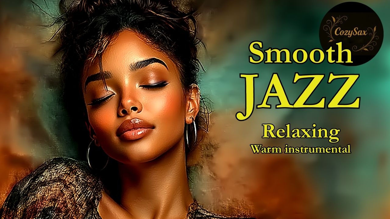 Smooth Jazz & Relaxing InstrumentalsーA Soundtrack for Soft Cadence