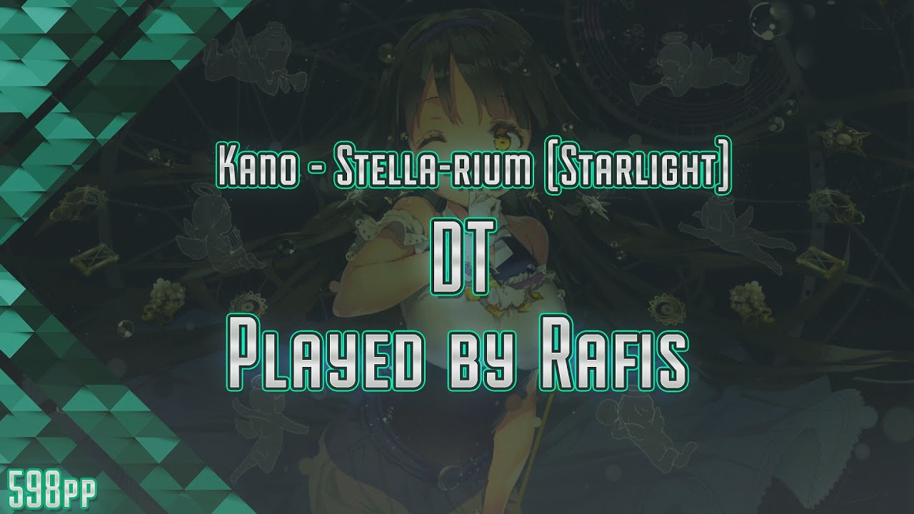 Osu! #1 Rafis | Kano - Stella-rium | DT | 598pp