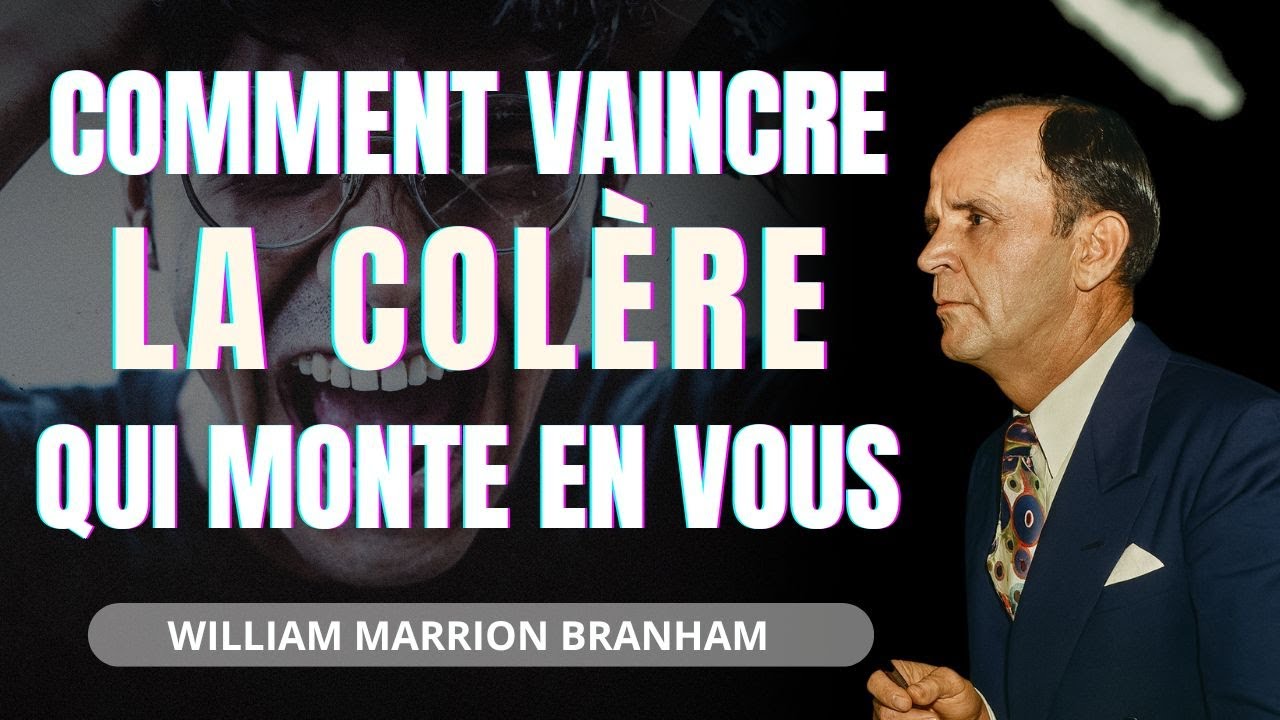 Tu pries, mais la colère revient toujours ? Voici pourquoi | William Branham