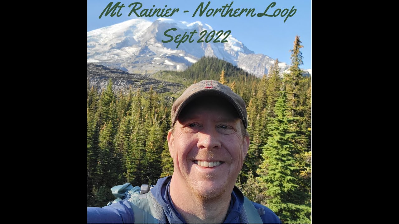 Northern Loop Trail - Mt Rainier -  Late Sept 2022