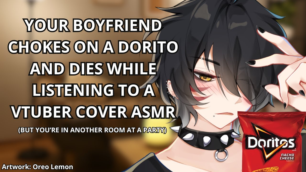 Your Boyfriend Chokes a Dorito and Dies While Listening to a Vtuber Cover [ASMR]