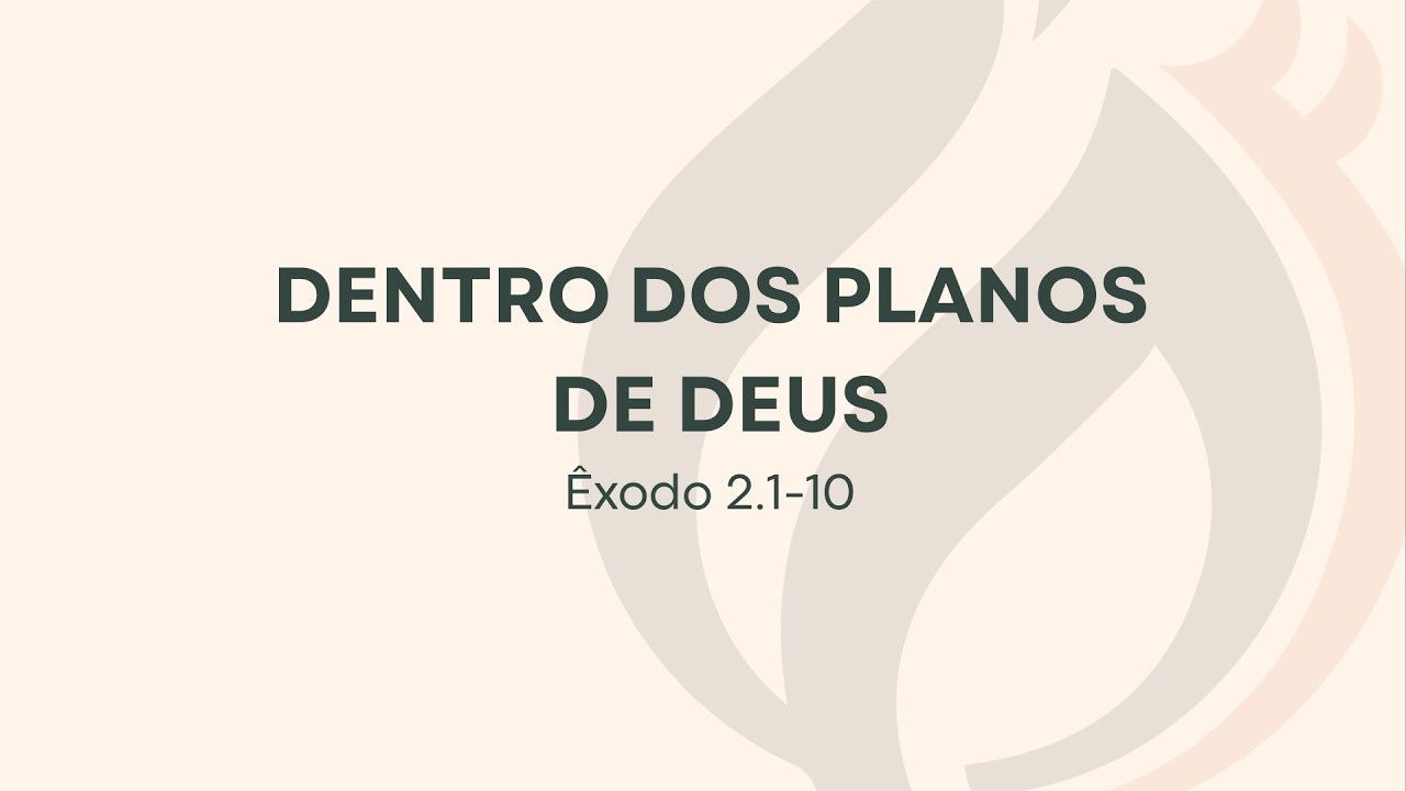 Dentro dos planos de Deus (Êx 2.1-10) Pr. Marcilene Oliveira