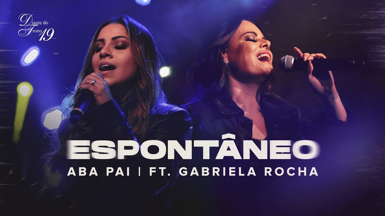 DIANTE DO TRONO FEAT. GABRIELA ROCHA | ABA PAI (ESPONT&Acirc;NEO) | OUTRA VEZ DELUXE
