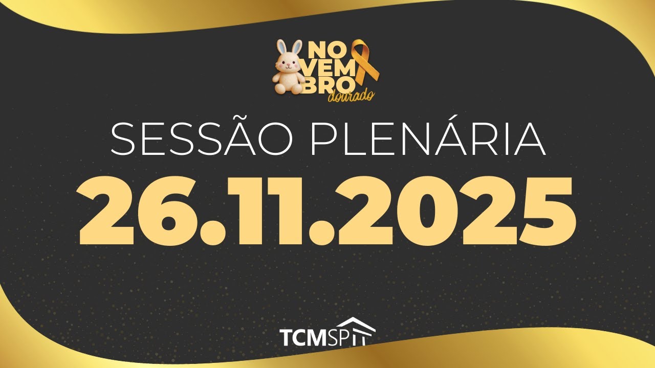 SESS&Atilde;O PLEN&Aacute;RIA 26/11/2025