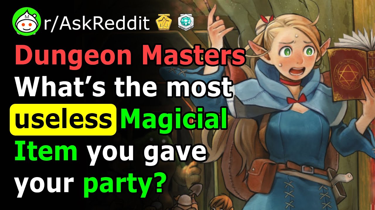 D&D: What's the Most Useless MAGIC ITEM You Gave Your Party & How Did They Use It? (AskReddit)