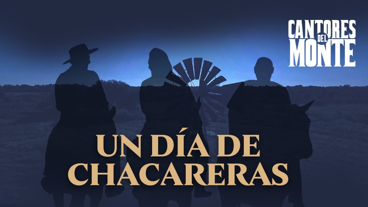 Cantores del Monte - Un día de chacareras