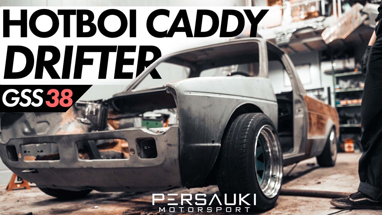 Hotboi VW Caddy Drift Build - The Beginning⎟GSS #38 - Persauki Motorsport