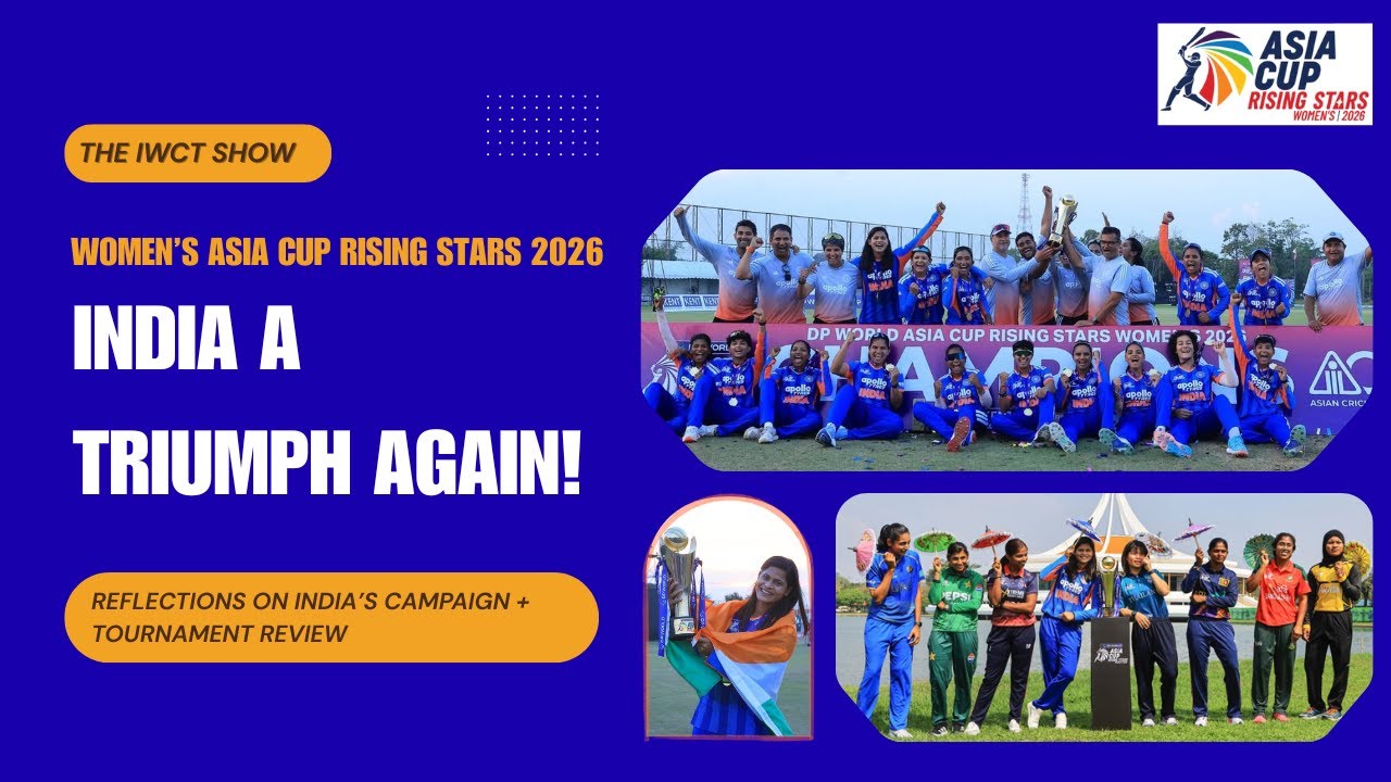 🚨 The IWCT Show | Champions Again! India A Dominate Rising Stars Women's Asia Cup 2026 | Review