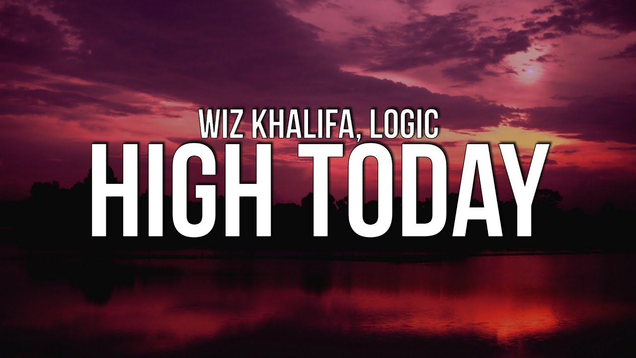 Wiz Khalifa - High Today (Lyrics) ft. Logic