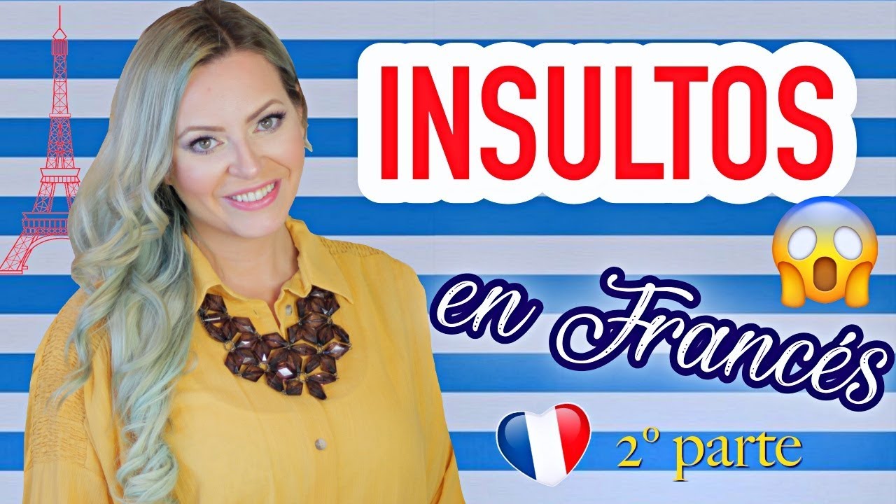 Aprender FRANCÉS fácil y rápido 🇫🇷 INSULTOS 👉(2º parte)