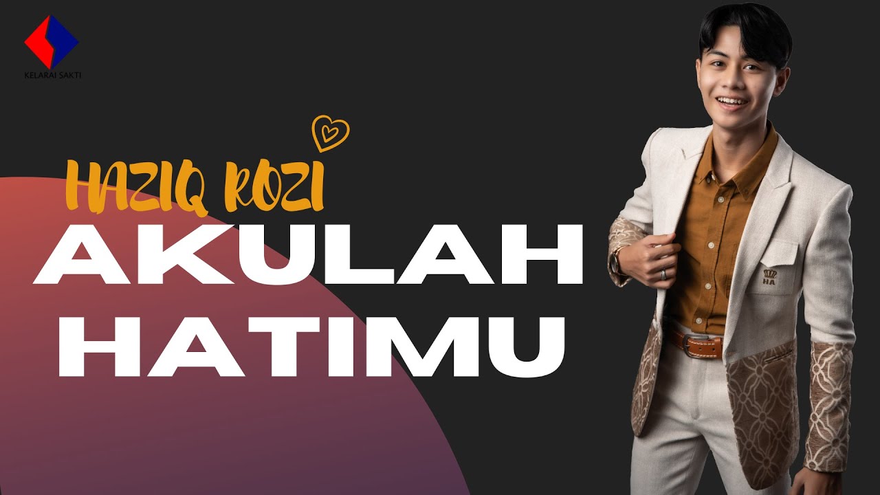 Haziq Rozi - Akulah Hatimu (Official Music Video)