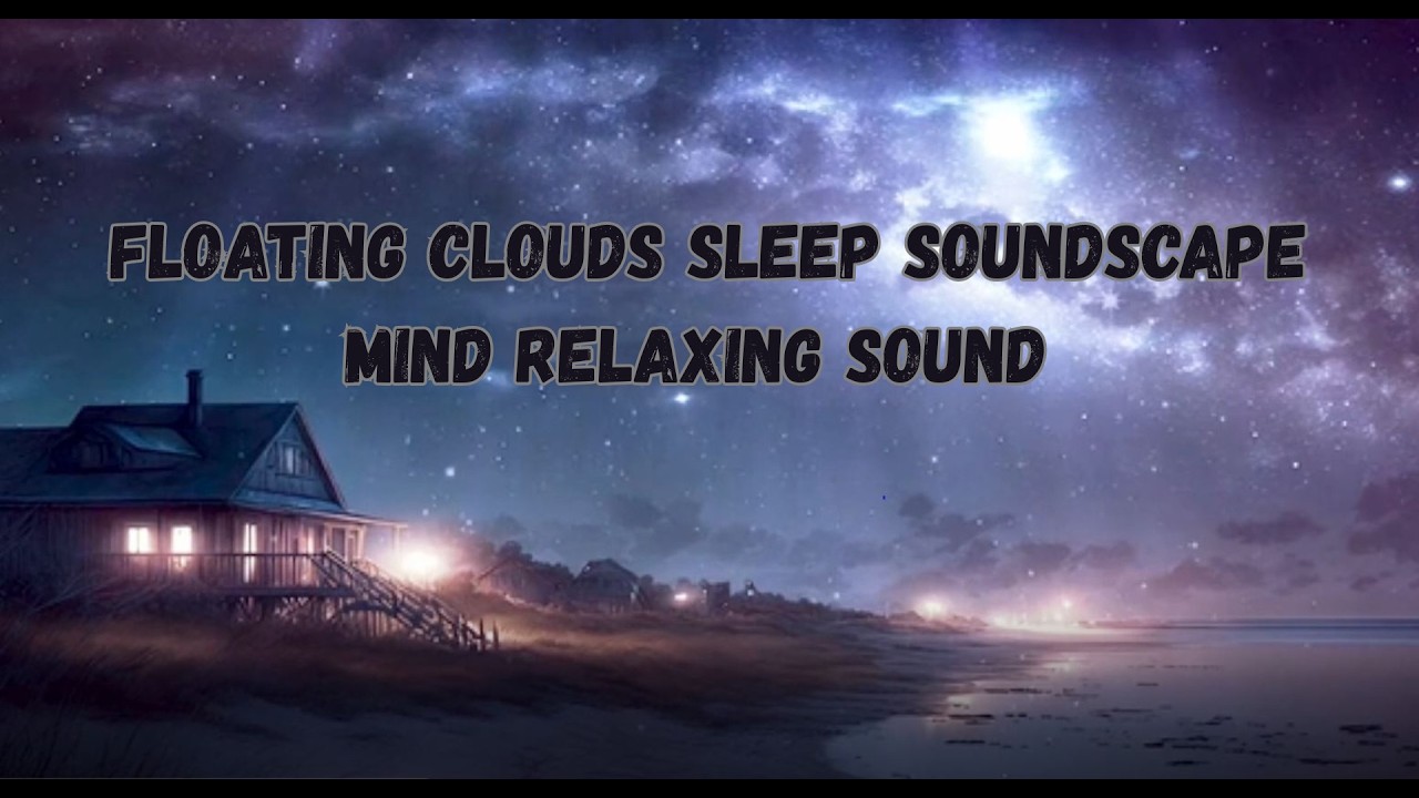 Floating Clouds | Ambient Sleep Music | Deep Relaxing Sounds for Night, Study & Meditation