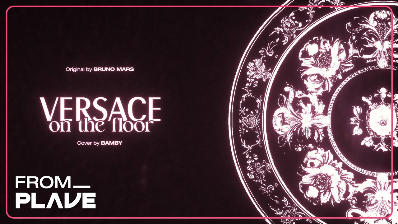 [From. PLAVE] 밤비 - Versace On The Floor (원곡 : Bruno Mars)