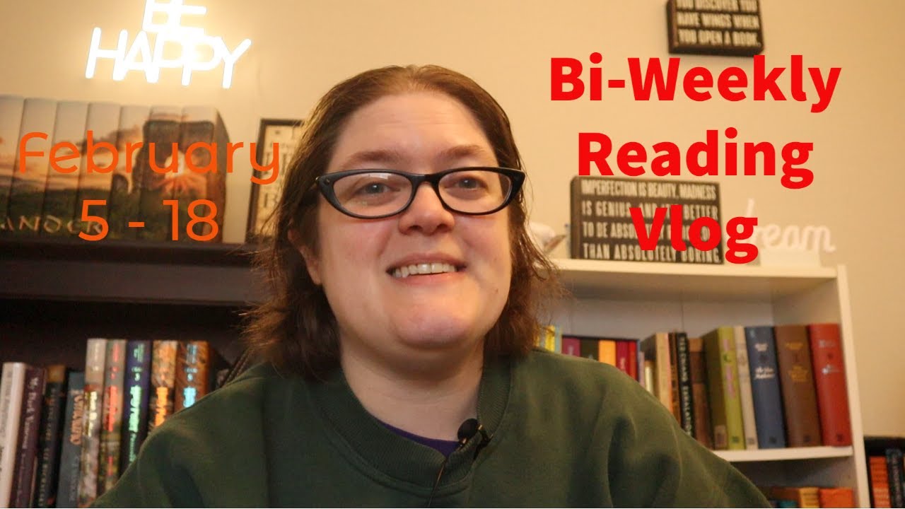 Bi-Weekly Reading Vlog |  February 5- 18