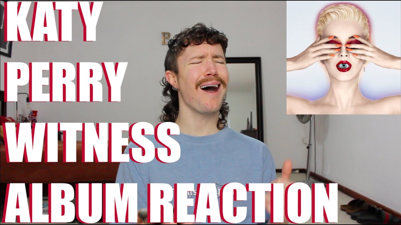 KATY PERRY - WITNESS ALBUM REACTION