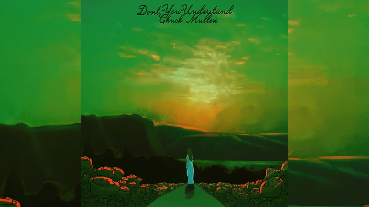 Chuck Mullen - Don't You Understand (Acoustic Version) (Official Audio)