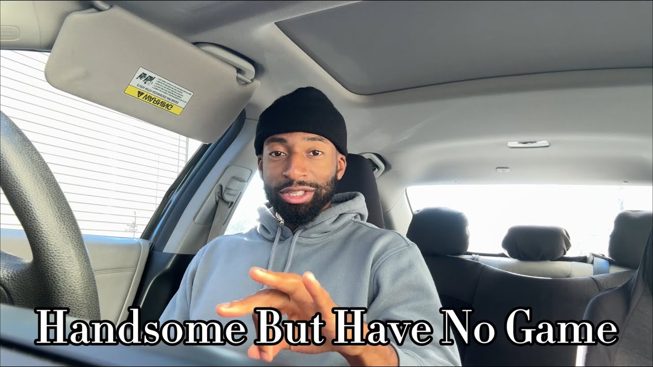 3 Signs You’re Handsome But Have No Game