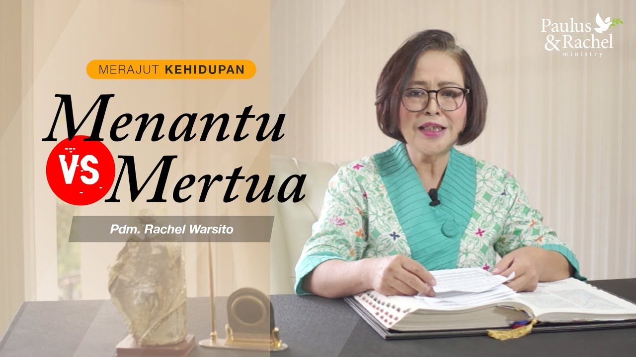 Menantu VS Mertua - Merajut Kehidupan • Pdm. Rachel Warsito